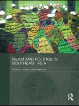 Routledge Malaysian Studies Series - Islam and Politics in Southeast Asia
