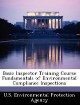 Basic Inspector Training Course Fundamentals of Environmental Compliance Inspections