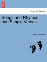 Songs and Rhymes and Simple Verses.