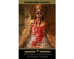 50 Eternal Masterpieces of Gothic Stories