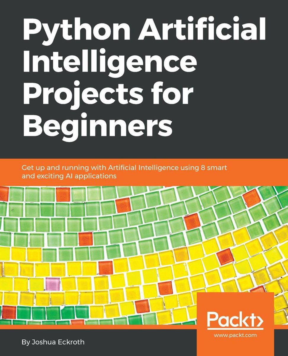 Omslag van Python Artificial Intelligence Projects for Beginners