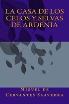 La Casa de los Celos y Selvas de Ardenia