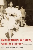 Critical Studies in Native History 16 - Indigenous Women, Work, and History