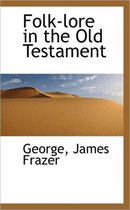 Folk-Lore in the Old Testament