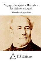Voyage du capitaine Ross dans les regions arctiques