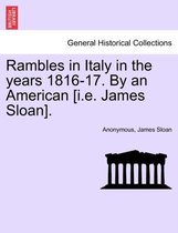 Rambles in Italy in the Years 1816-17. by an American [I.E. James Sloan].
