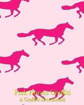 Pink Horses Graffiti - A Graffiti Sketchbook