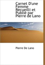 Carnet D'Une Femme Recueilli Et Publi Par Pierre de Lano