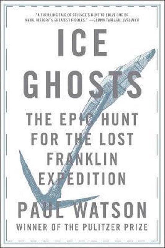 Ice Ghosts – The Epic Hunt for the Lost Franklin Expeditio ... - cover