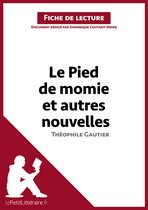 Fiche de lecture - Le Pied de momie et autres nouvelles de Théophile Gautier (Fiche de lecture)