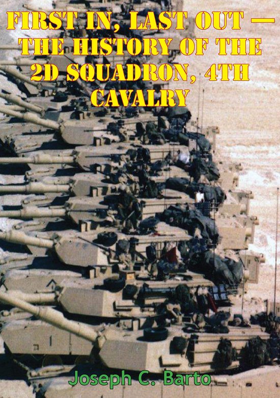 Task Force 2-4 Cav - First In, Last Out - The History Of The ... - cover