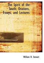 The Spirit of the South; Orations, Essays, and Lectures