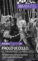 Artistes 56 - Paolo Uccello, le premier des surréalistes ?