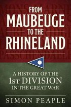 From Maubeuge to the Rhineland