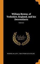 William Bowne, of Yorkshire, England, and His Descendants; Volume 2