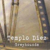 Templo Diez - Greyhounds (CD)