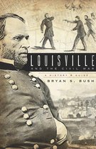 Civil War Series - Louisville and the Civil War