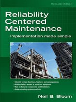 Reliability Centered Maintenance (RCM) : Implementation Made Simple: Implementation Made Simple