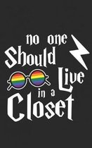 No One Should Live in a Closet