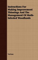 Instructions For Making Improvement Thinnings And The Management Of Moth-Infested Woodlands