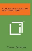 A Course of Lectures on Elocution (1803)