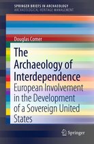 SpringerBriefs in Archaeology 1 - The Archaeology of Interdependence