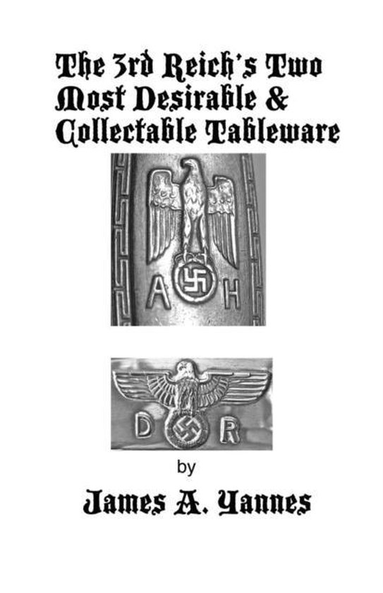 The 3rd Reich's Two Most Desirable & Collectable Tableware - cover