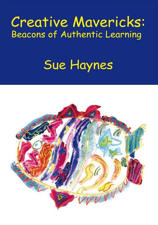 Creative Mavericks: Beacons of Authentic Learning - cover