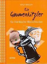 Ein Gaumenkitzler für fränkische Bierschlucker