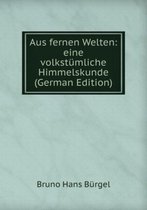 Aus fernen Welten