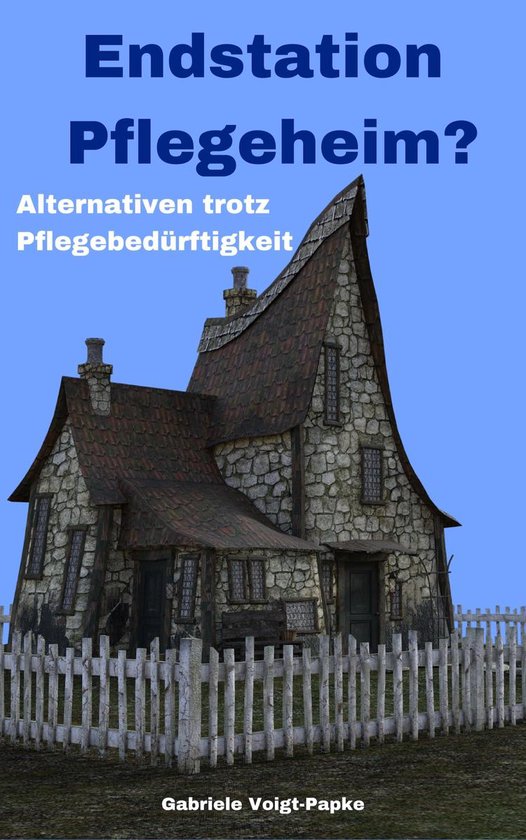 Endstation Pflegeheim? - cover