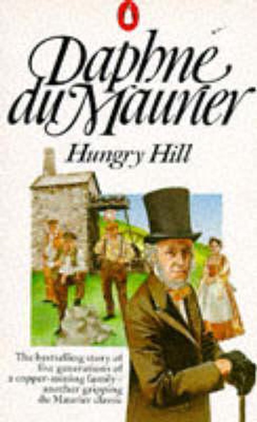 Boekomslag van 'Hungry Hill' van Daphne du Maurier, met een 19e-eeuwse man op de voorgrond en een familie bij een stenen huis.