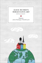 Reappraisals: Canadian Writers - Alice Munro’s Miraculous Art