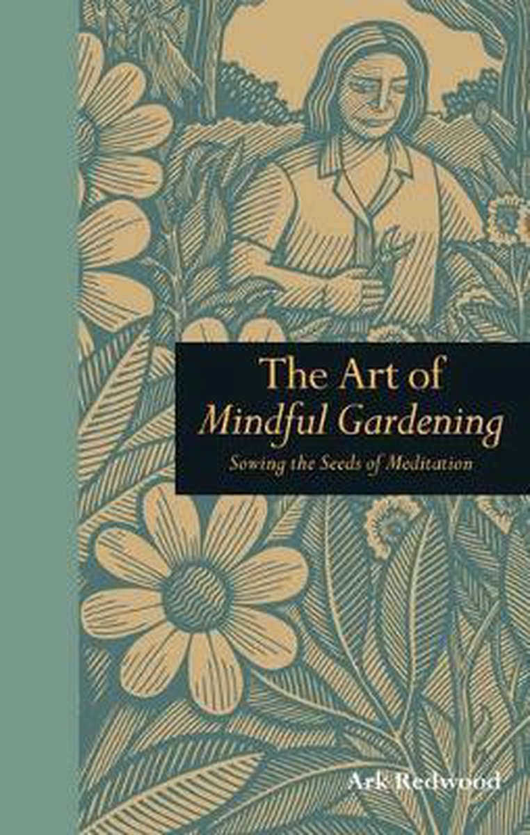 Art Of Mindful Gardening - Ark Redwood