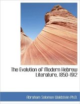 The Evolution of Modern Hebrew Literature, 1850-1912