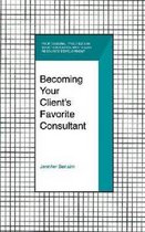 Becoming Your Clients Favorite Consultant