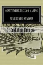 Quantitative Decision-Making for Business Analysis