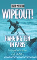 Wipeout! & Hanging Ten In Paris