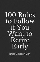100 Rules to Follow if You Want to Retire Early