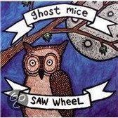 Saw Wheel/Ghost Mice