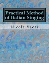 Practical Method of Italian Singing