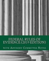 Federal Rules of Evidence (2019 Edition)