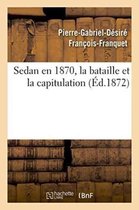 Sedan En 1870, La Bataille Et La Capitulation