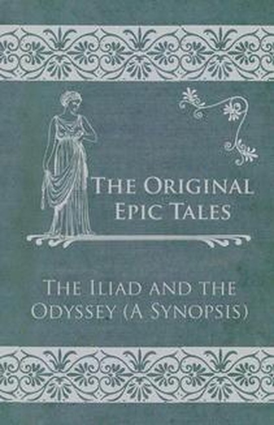 The Original Epic Tales - The Iliad and the Odyssey (A Synop ... - cover