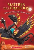 Maîtres Des Dragons: N° 6 - l'Envol Du Dragon de la Lune