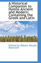 A Historical Companion to Hymns Ancient and Modern