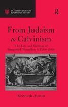 St Andrews Studies in Reformation History - From Judaism to Calvinism