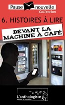 Pause-nouvelle - Histoires à lire devant la machine à café - 10 nouvelles, 10 auteurs - Pause-nouvelle t6