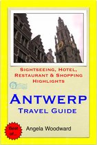 Antwerp, Belgium Travel Guide - Sightseeing, Hotel, Restaurant & Shopping Highlights (Illustrated)