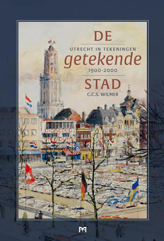9789053455074 - De getekende stad. Utrecht in tekeningen 1900-2000
